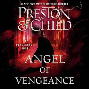 Angel of Vengeance by Douglas Preston, Lincoln Child