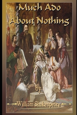 Much Ado About Nothing by William Shakespeare