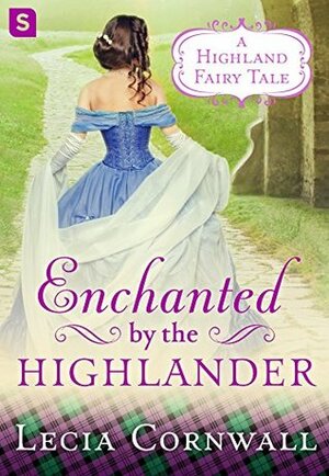 Enchanted by the Highlander by Lecia Cornwall