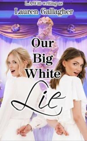Our Big White Lie by L.A. Witt, Lauren Gallagher