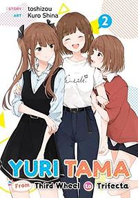 Yuri Tama: From Third Wheel to Trifecta The Second by Toshizou