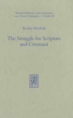 The Struggle for Scripture and Covenant: The Purpose of the Epistle of Barnabas and Jewish-Christian Competition in the Second Century by Reidar Hvalvik