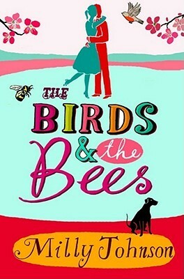 The Birds & the Bees by Milly Johnson