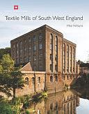 Textile Mills of South West England by Mike Williams