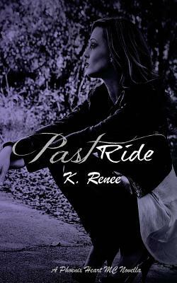 Past Ride by K. Renee
