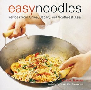 Easy Noodles by Kimiko Barber