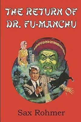 The Return of Dr. Fu-Manchu by Sax Rohmer