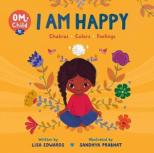 Om Child: I Am Kind: Ahimsa, Compassion, and Community by Lisa Edwards