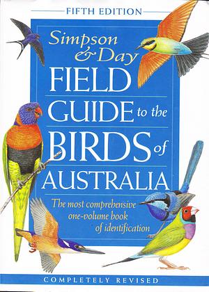 Simpson & Day Field Guide To The Birds Of Australia by Ken Simpson, Ken Simpson, Nicolas Day, Peter Trusler