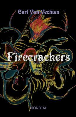 Firecrackers (a Realistic Novel) by Carl Van Vechten