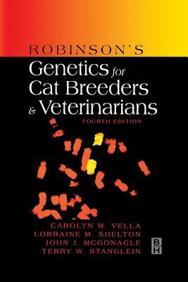 Robinson's Genetics for Cat Breeders and Veterinarians by Carolyn M. Vella, Lorraine M. Shelton, John J. McGonagle