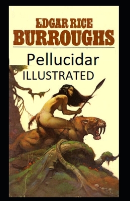 Pellucidar Illustrated by Edgar Rice Burroughs