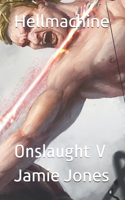 Hellmachine: Onslaught V by Jamie Jones