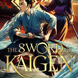 The Sword of Kaigen by M.L. Wang