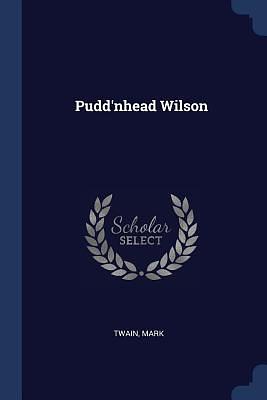 The Tragedy of Pudd'nhead Wilson/Those Extraordinary Twins by Mark Twain