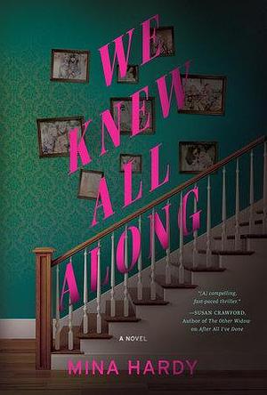 We Knew All Along: A Novel by Mina Hardy