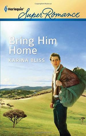 Bring Him Home by Karina Bliss