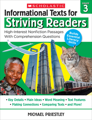 Informational Texts for Striving Readers: Grade 3: 30 High-Interest, Low-Readability Passages with Comprehension Questions by Michael Priestley