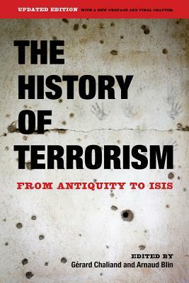 The History of Terrorism: From Antiquity to ISIS by Gérard Chaliand, Arnaud Blin