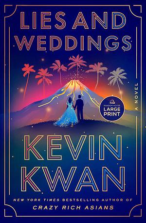 Lies and Weddings [Large Print] by Kevin Kwan