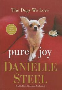 Pure Joy: The Dogs We Love by Danielle Steel
