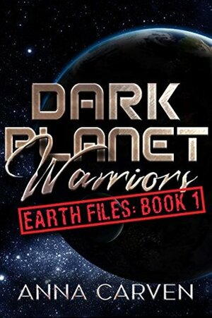Earth Files: Book 1 by Anna Carven