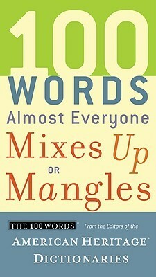 100 Words Almost Everyone Mixes Up or Mangles by American Heritage