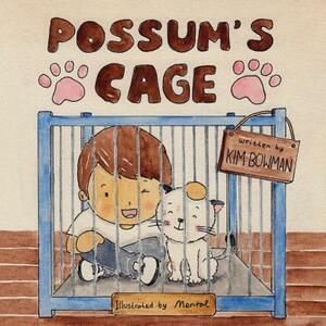 Possum's Cage by Kim Bowman