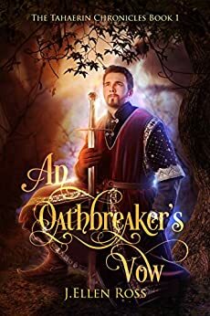 An Oathbreaker's Vow by J. Ellen Ross