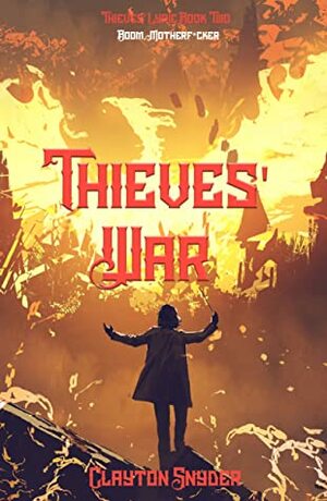 Thieves' War by C.W. Snyder