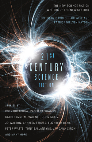 Twenty-First Century Science Fiction by David G. Hartwell, Patrick Nielsen Hayden