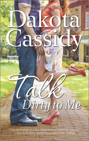 Talk Dirty to Me by Dakota Cassidy