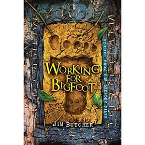 Working for Bigfoot by Jim Butcher