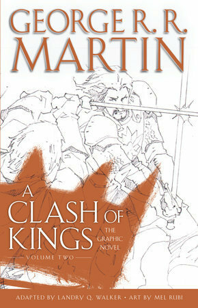 A Clash of Kings: The Graphic Novel, Volume Two by Mel Rubi, Landry Q. Walker, George R.R. Martin