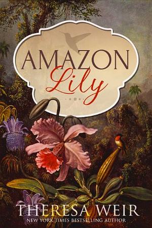 Amazon Lily by Theresa Weir