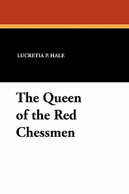 The Queen of the Red Chessmen by Rose Terry, Lucretia P. Hale