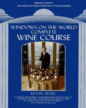 Windows on the World: Complete Wine Course by Kevin Zraly, Kevin Zraly