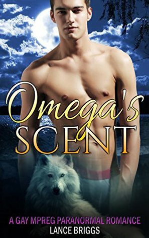 Omega's Scent by Lance Briggs