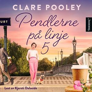 Pendlerne på linje 5 by Clare Pooley