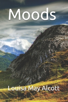 Moods by Louisa May Alcott