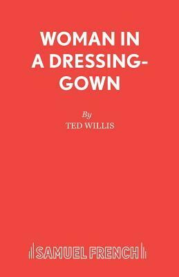 Woman in a Dressing-Gown by Ted Willis
