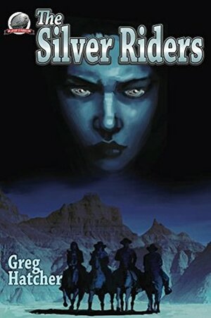The Silver Riders by Greg Hatcher, Chris Kohler