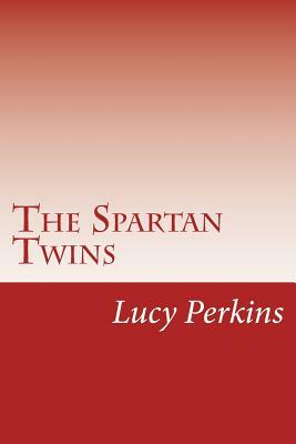 The Spartan Twins by Lucy Fitch Perkins