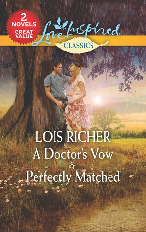 A Doctor's VowPerfectly Matched: An Anthology by Lois Richer