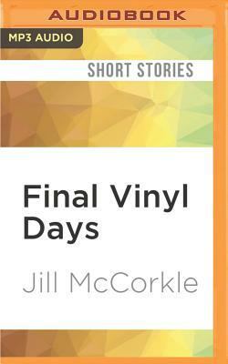 Final Vinyl Days: Stories by Jill McCorkle