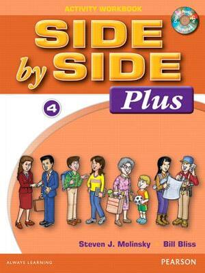 Side by Side Plus 4 Activity Workbook with CDs [With CD (Audio)] by Steven Molinsky, Bill Bliss