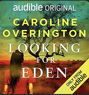 Looking for Eden by Caroline Overington