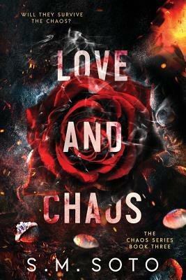 Love and Chaos by S. M. Soto