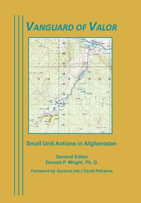 Vanguard of Valor: Small Unit Actions in Afghanistan by Combat Studies Institute Press