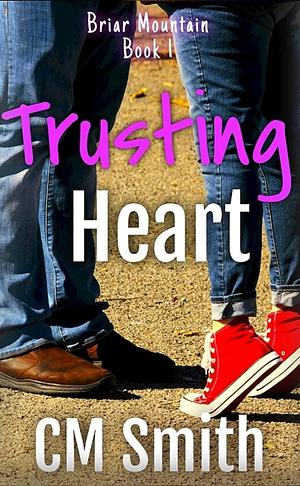 Trusting Heart by C.M. Smith